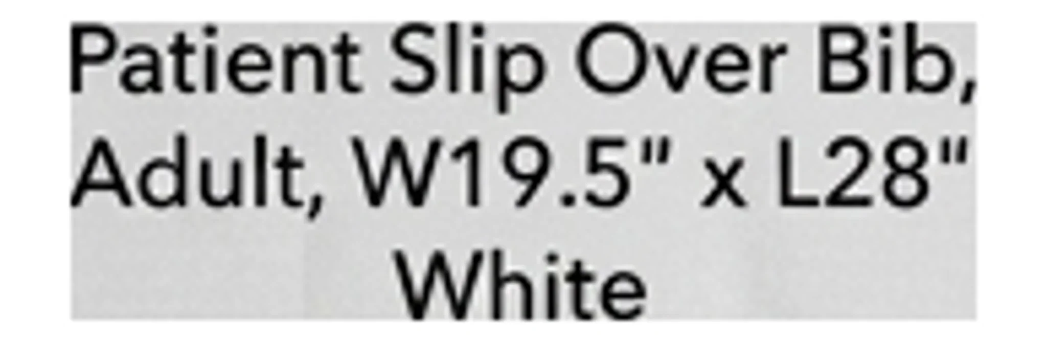 Patient Slip Over Bib, Adult, W19.5" x L28" White