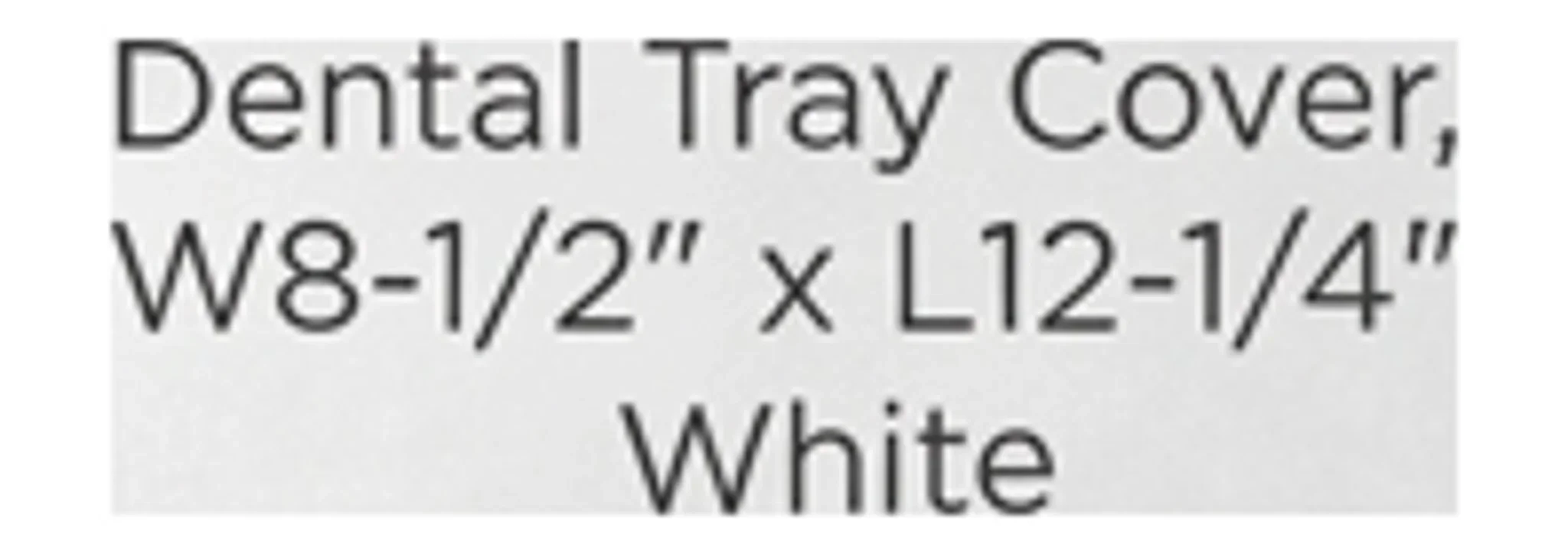 Dental Tray Cover, W8-1/2" x L12-1/4" White